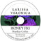 Larissa Veronica Honey Fig Brazilian Coffee (Single Serve K-Cup Pods) (Gourmet, Naturally Flavored, Whole