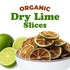 3 Food to Live Organic Dry Lime Slices, Ounces Natural Dehydrated Citrus for Cocktails, Baking, Tea, Holiday