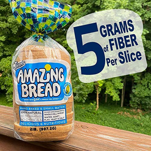 2lb 5 6 (3 Jim's Amazing Bread - / Sliced Whole Wheat Bread / Gluten Inactive Whole Cell Wheat / Grams of Fiber/