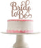 Bride To Be Cake Topper, Rose Gold Glitter, Bridal Shower Toppers for Bridal Shower