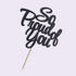 So Proud of You Cake Topper by PALASASA - Congrats Grad, Done, Congratulations, Graduation Party Decorations (Black)