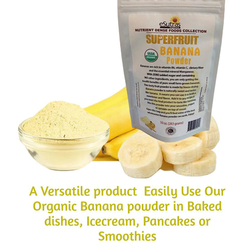 eSutras Organics 10 oz Sweet Banana Powder Nutrient dense Amazon Origin Potassium Rich Organic GMO Free Banana