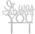 It Was Always You Cake Topper, Engagement, Wedding, Anniversary Party Decorations (Silver)