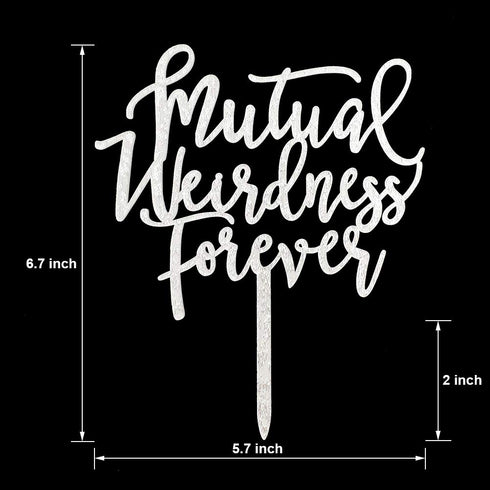 Acrylic Funny Glitter Calligraphy Wedding Cake Topper - Mutual Weirdness Forever (Silver)