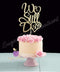 We Still Do 50th Anniversary Cake Topper