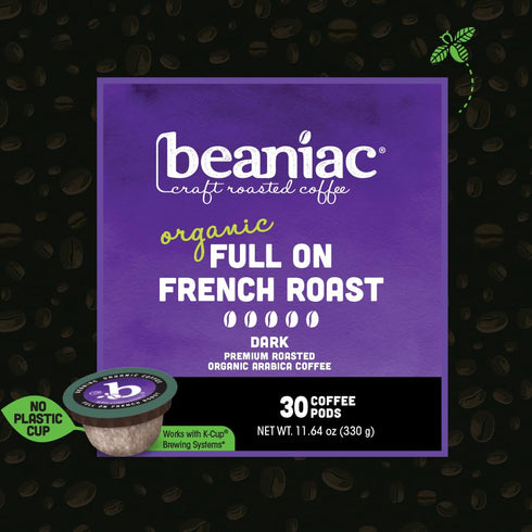30 Count beaniac Organic Full On French Roast, Dark Roast, Single Serve Compostable K Cup Coffee Pods, Organic Arabica