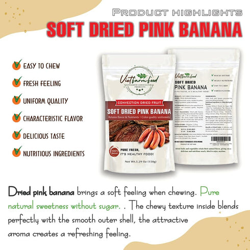 5.29oz (150g) SOFT DRIED PINK BANANA VIETFARMFOOD: Convection dried fruit, pure natural sweetness without sugar, soft