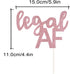 Legal AF Birthday Cake Topper for 18th/19th/21st Birthday Party Decorations, Double Sided Rose Gold Glitter