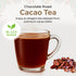 6oz Chocolate Roast Cacao Tea | Loose Herbal Tea from Roasted Cocoa Husks | Naturally Low Caffeine |