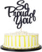 So Proud of You Cake Topper by PALASASA - Congrats Grad, Done, Congratulations, Graduation Party Decorations (Black)