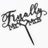 Finally Mr Mrs Love Heart Black Acrylic Cake Topper for Wedding Engagement Party Decoration - 5.9'' x 6.1''