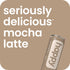 11 oz. 12 pack, 100% happy coffee canned mocha latte, cans, notes of cocoa & elation, arabica beans, no artificial