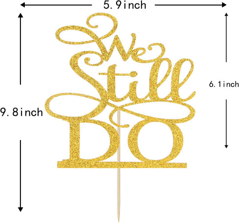 We Still Do Cake Topper - Gold Glitter Vow Renewal/Bride Shower/Wedding Anniversary Party Decoration Supplies