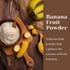114 Banana Fruit Powder g | Smooth Texture for Baking & Fresh Banana Powder | Ideal for cooking and healthy beverages
