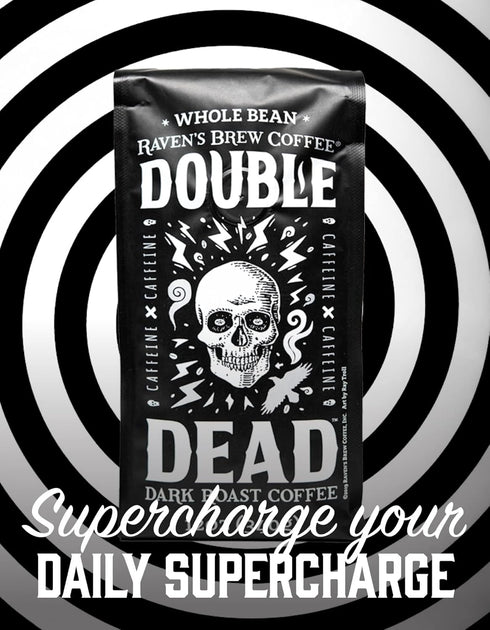 12oz Raven's Brew Coffee High Caffeine Coffee Dark Roast Whole Bean Double Dead