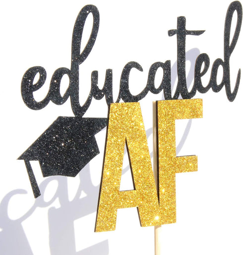 Educated AF Cake Topper for Class of 2025 Graduation, High School, College Grad Party Decorations