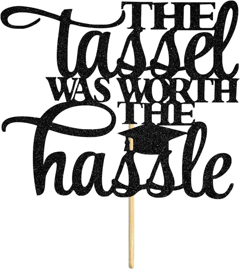 Congrats Grad 2025 Cake Topper, The Tassel was Worth The Hassle Graduation Party Decorations for High