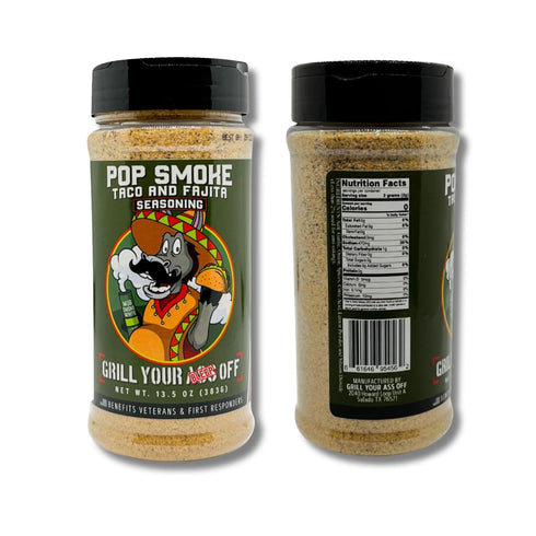 Pop Smoke Taco & Fajita Seasoning by Grill Your As Off - BBQ & Grill Seasoning - Dry Rub for Beef, Steak, Burgers, Pork & Chicken - MSG & Gluten Free - Veteran Owned - USA Made - 13.5oz