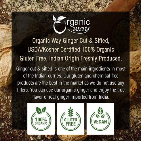 Organic Way Premium Dried Ginger Root Cut & Sifted (Zingiber officinale) - 1/4 LBS, Organic & Kosher Certified, Raw,