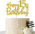 Gold Glitter 15th Birthday Cake Topper - Cheers to 15 Years Party Supplies - Happy 15th Birthday Decoration