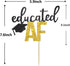 Educated AF Cake Topper for Class of 2025 Graduation, High School, College Grad Party Decorations