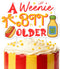 A Weenie Bit Older Cake Topper Hot Dog Birthday Party Decorations Hotdog