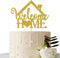 Gold Glitter Welcome Home Cake Topper - Home Party Decoration - Welcome Sign for New Home/New Baby/Retirement