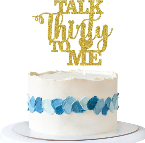 Talk Thirty to Me Cake Topper, Gold Glitter Dirty 30 for 30th Birthday, Wedding Anniversary Party Supplies