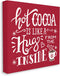 Stupell Industries Hot Cocoa Hugs Phrase Chocolate Winter Beverage