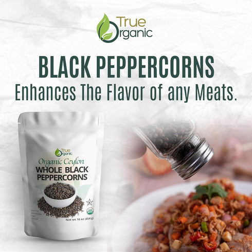 1 lb, 16 oz True Organic Black Peppercorns, Steam Sterilized, USDA & Kosher Certified, Premium Grade, Gluten-Free