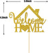 Gold Glitter Welcome Home Cake Topper - Home Party Decoration - Welcome Sign for New Home/New Baby/Retirement