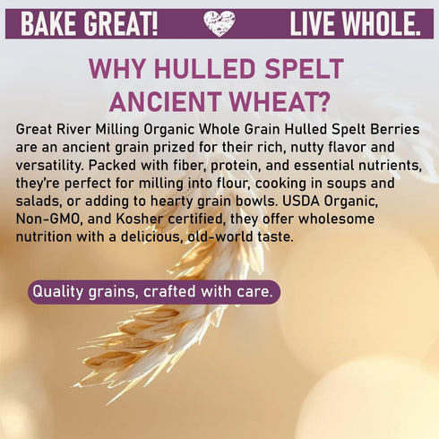 5 Lb Great River Milling Organic Hulled Spelt Berries | Ancient Whole Spelt Grain | High Fiber & Protein | Non-GMO