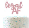 Legal AF Birthday Cake Topper for 18th/19th/21st Birthday Party Decorations, Double Sided Rose Gold Glitter