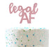 Legal AF Birthday Cake Topper for 18th/19th/21st Birthday Party Decorations, Double Sided Rose Gold Glitter