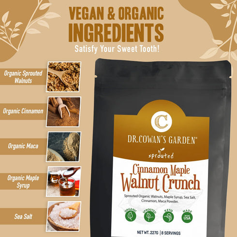 8oz Dr. Cowans Garden Flavored Sprouted Walnuts: Cinnamon Maple Crunch - Sprouted Nuts with Cinnamon, Maca, & Organic