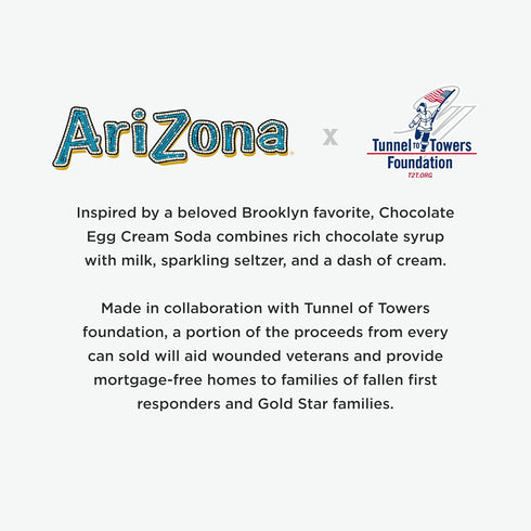 22 Oz (Pack 12) AriZona Chocolate Egg Cream Soda, Tunnels to Towers Foundation - Big Can, Fl