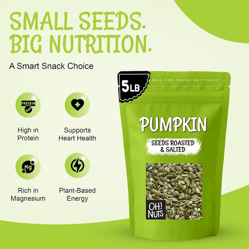 5 lb Packed Oh! Nuts Pumpkin Seed Roasted & Salted - Bulk Bag - No Shell Pumpkin Seeds - Roasted Seeds - Pepitas Snack