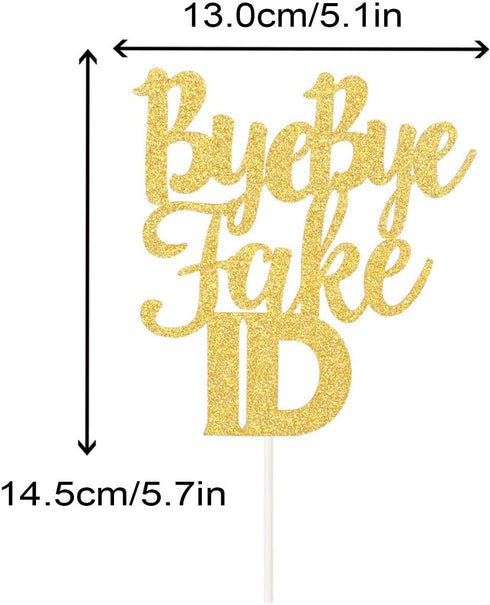 Bye Bye Fake Id Cake Topper for 21 - Cheers to 18 19 21 Years Birthday Party Decorations
