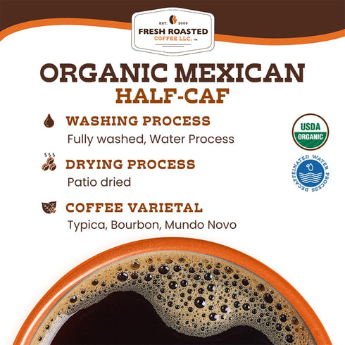 2 lb (32 oz) Fresh Roasted Coffee, Organic Mexican Water-Processed Half-caf | USDA, Kosher | Medium Roast Whole Bean