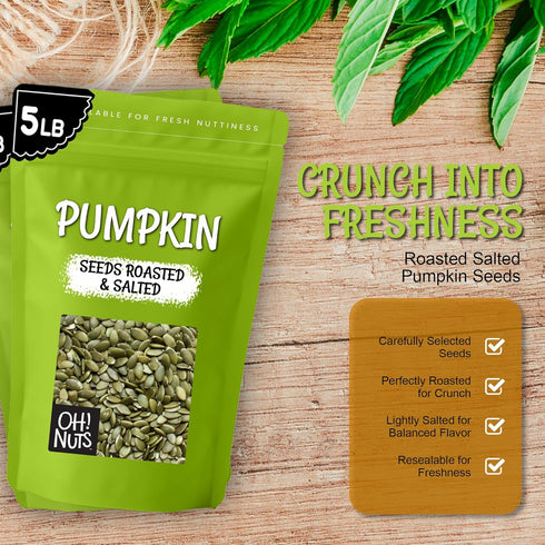 5 lb Packed Oh! Nuts Pumpkin Seed Roasted & Salted - Bulk Bag - No Shell Pumpkin Seeds - Roasted Seeds - Pepitas Snack