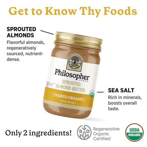 16 oz Philosopher Foods - Naked Creamy Organic Sprouted Almond Butter - - Stone Ground Regenerative Organic Creamy