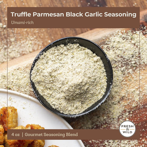 Fresh & Wild | Premium Truffle Parmesan Black Garlic Seasoning | Heighten Umami-Rich Foods, Toss with French Fries, Potatoes or Popcorn | 4 oz | Gourmet, Chef-Inspired Ingredients