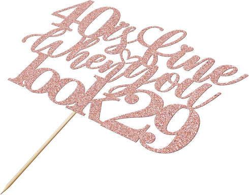 40 Is Fine When You Look 29: Happy Birthday Cake Topper for 40th Birthday Celebration (Rose Gold)