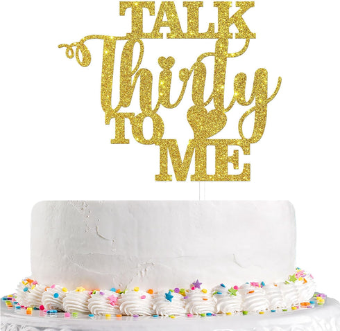 Talk Thirty to Me Cake Topper, Gold Glitter Dirty 30 for 30th Birthday, Wedding Anniversary Party Supplies