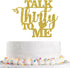 Talk Thirty to Me Cake Topper, Gold Glitter Dirty 30 for 30th Birthday, Wedding Anniversary Party Supplies