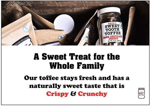 8.0 oz Dave's Sweet Tooth Toffee, Dark Chocolate Cherry Flavor with Real Butter, Real Sugar, and Hand-sliced Almonds