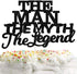 The Man The Myth The Legend Cake Topper Decorations for Dad Birthday Theme, Happy Father’s Day Party Decor (Black)