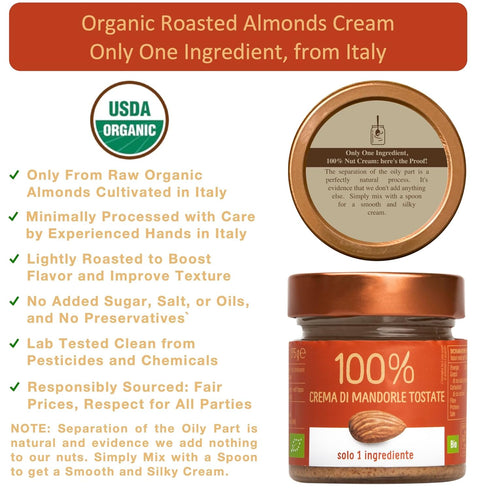 Organic Roasted Almonds Cream | Only One Ingredient – 100% Italian Almonds, No Sugar Added, No Palm Oil, Vegan, Paleo, and Keto Friendly, Non-GMO | 6.2 oz