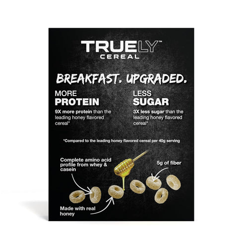 18 4 4 7.05 oz TRUELY Protein Cereal Honey Flavor | g Protein, g Sugar |