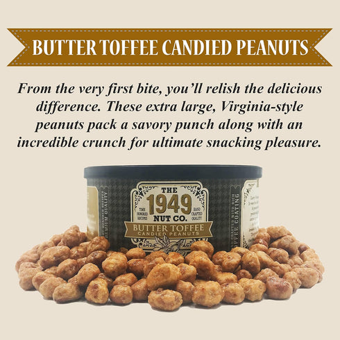 The 1949 Nut Co. 20 oz., Butter Toffee Candied Virginia Style Peanuts | Oil Roasted Fried with a Unique Crispy Crunch